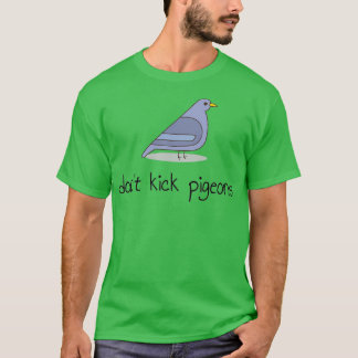 Var trevlig och Kick Pigeons T Shirt