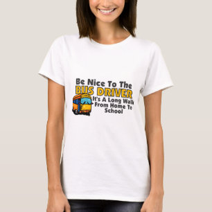 Var trevlig till bussförare t shirt