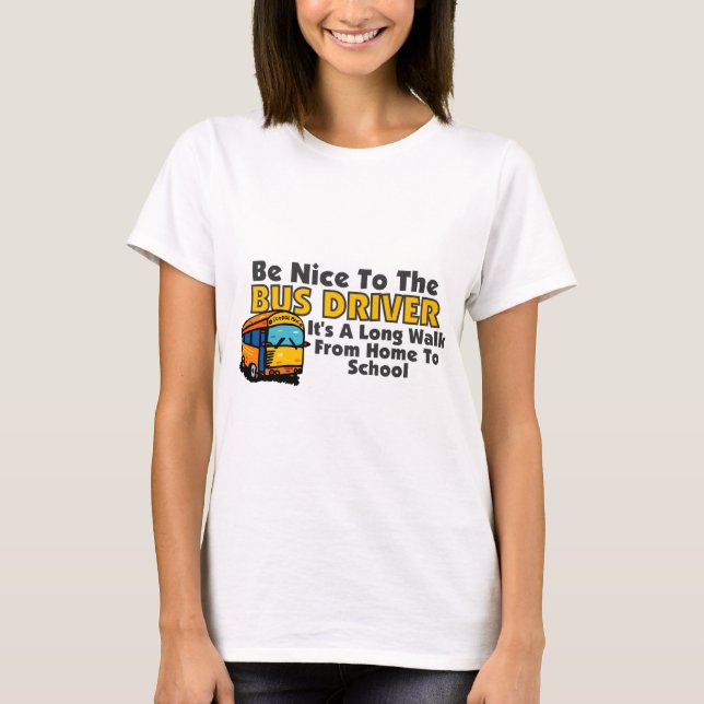 Var trevlig till bussförare t shirt (Framsida)