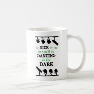 Var trevlig till mig, eller du ska dansar i mörke kaffemugg