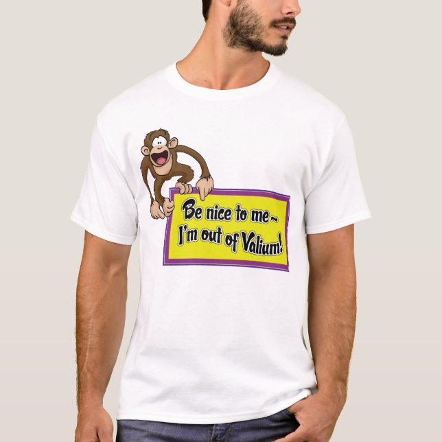 Var trevlig till mig I-förmiddagen ut ur Valium! T-shirt (Framsida)