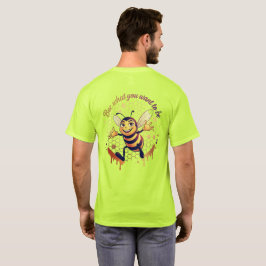Var Vad Du Vill Vara – Söt Honungsbi T Shirt