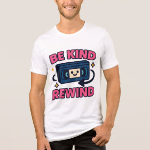 Var vänlig bakåtspolning t shirt