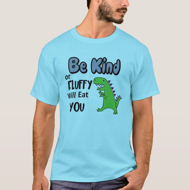 Var vänlig eller Fluffy med Trex- dosering T Shirt (Framsida)
