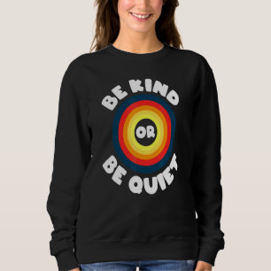 Var vänlig eller var tyst-positiv t shirt