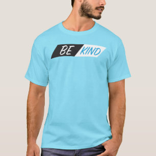Var vänlig och positiv, inspirerande citat T-Shirt