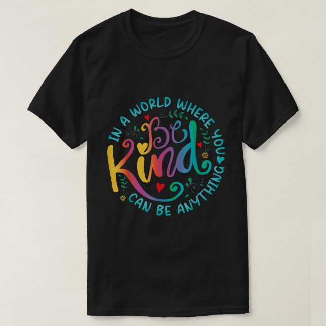 Var vänlig regnbågsblomma vänlighetscitat t-shirt (Design framsida)