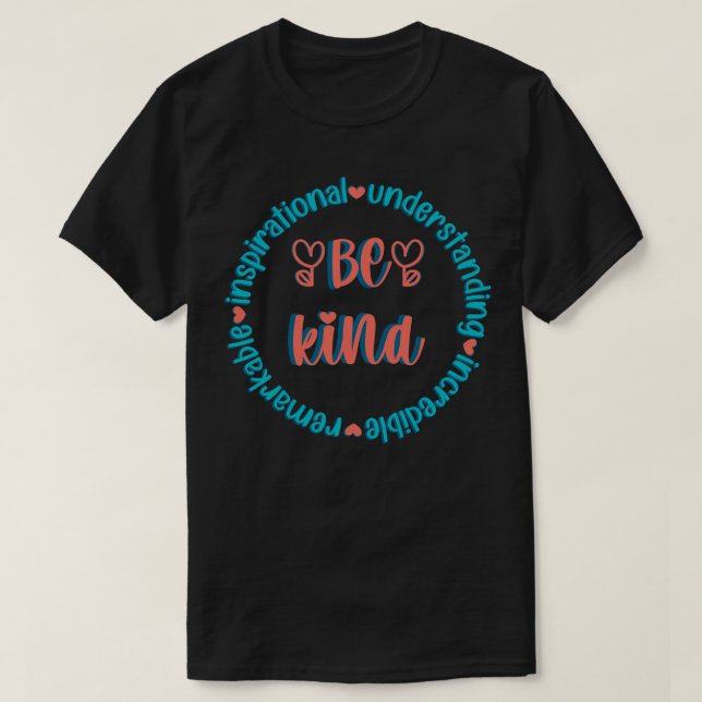 Var vänlig remarKable inspiratIonal understaNding  T Shirt (Design framsida)