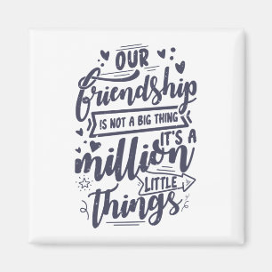 Vår vänskap är inte ett stort sak magnet