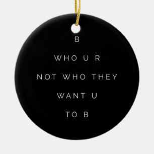 Var vem vi R Tonåringars Inspirational Quote Blac Julgransprydnad Keramik