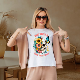 Var verklig inte perfekt t shirt