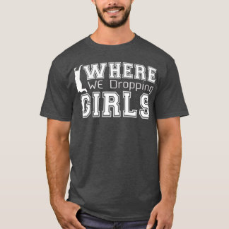 Var vi släpper tjejerSpelflicka T Shirt