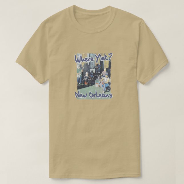 Var Y'at New Orleans Tee Shirt (Design framsida)