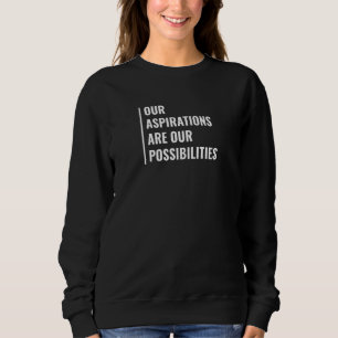 Våra ambitioner är våra möjligheter att avancera t shirt