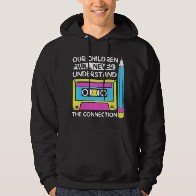 Våra barn kommer aldrig att förstå anslutning 90S Hoodie (Framsida)