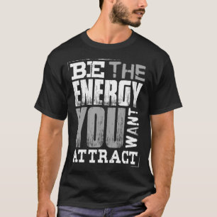 vara den energi du vill ha t shirt
