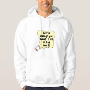 vara den förändring du vill se i världen hoodie