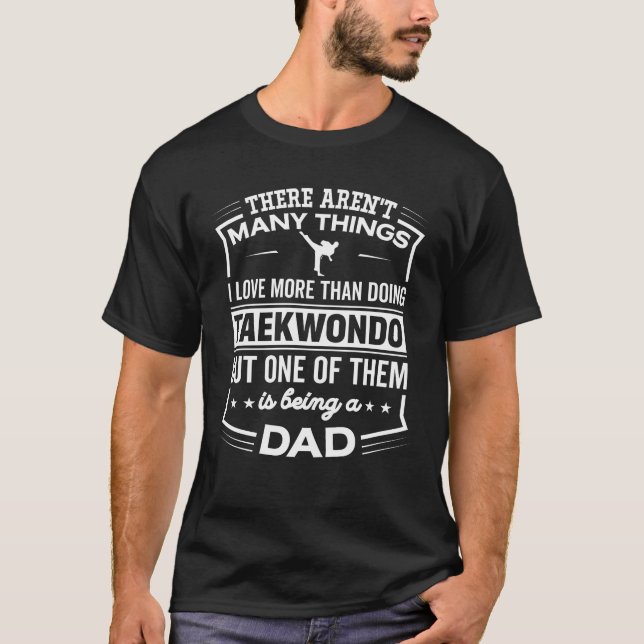 Vara en Taekwondo pappa - rolig Taekwondo pappa T Shirt (Framsida)