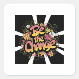 "Vara förändringen: inspirerande Mugg" Fyrkantigt Klistermärke