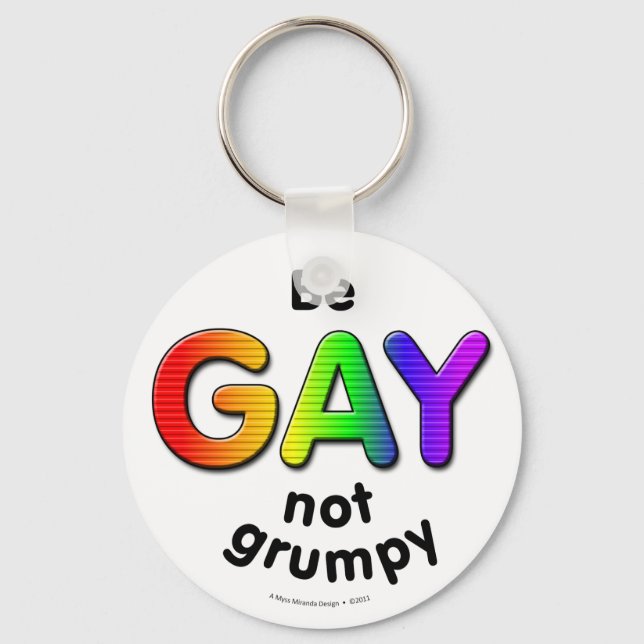 Vara Gay, inte grumpy Nyckelring (Framsida)