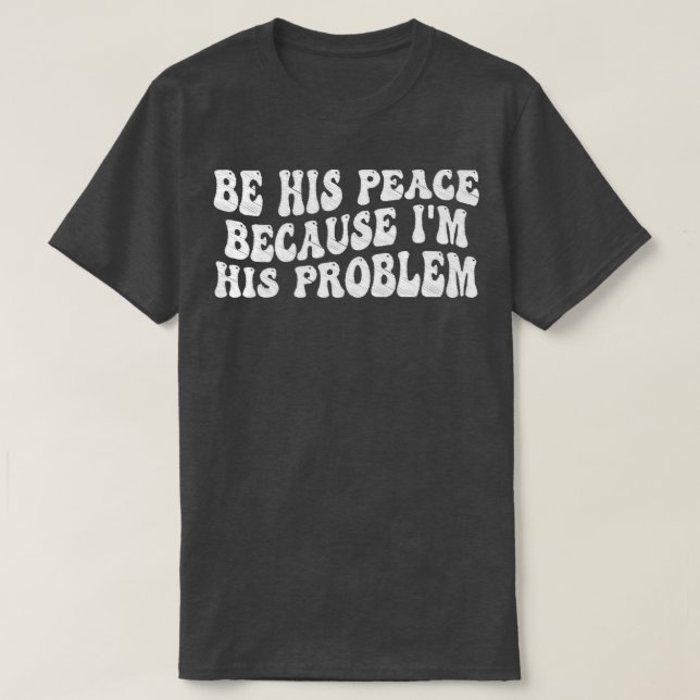 vara hans fred för hans problem 8 t shirt (Design framsida)
