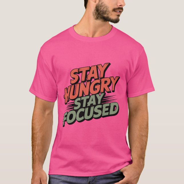 vARA hUNGRIG, vARA fOKUSERAD T Shirt (Framsida)
