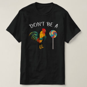 vara inte sucker tupp t shirt