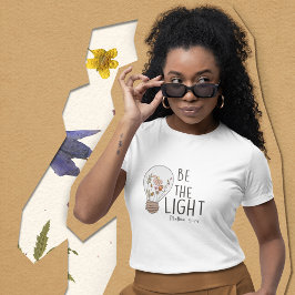 Vara ljuset t shirt
