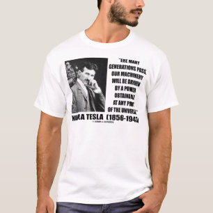 Våra maskiner kommer att köras med en kraftkälla s tee shirt