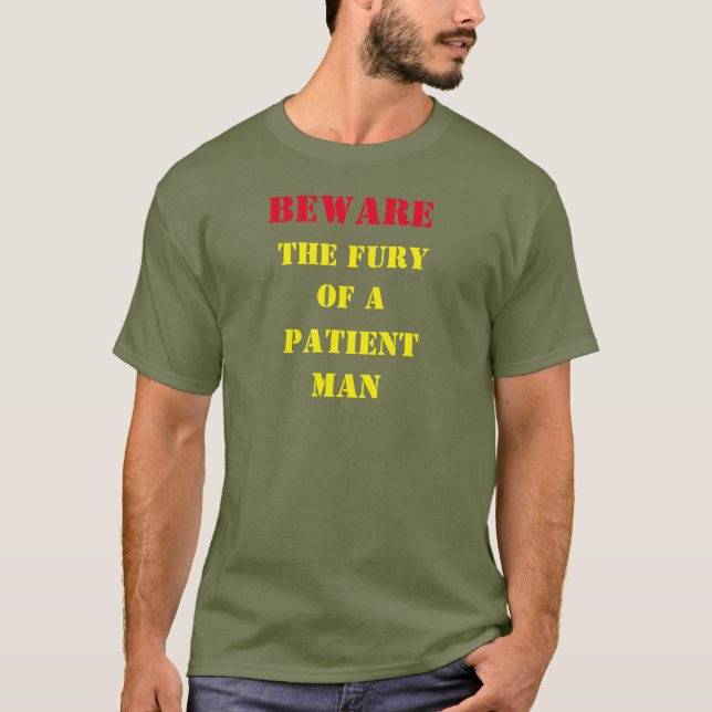 VARA MEDVETNA OM EN PATIENT MAN T SHIRT (Framsida)