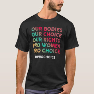 Våra organ väljer våra Höger Pro Women Pro Cho T Shirt