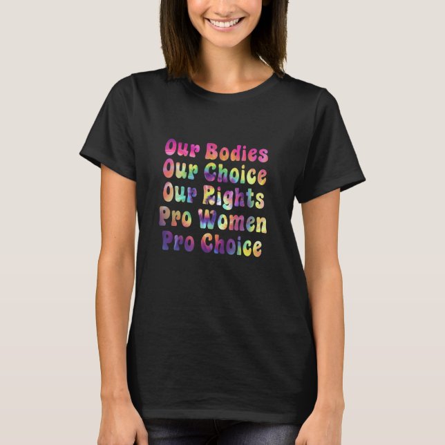 Våra organ väljer våra Höger Pro Women Pro Cho T Shirt (Framsida)