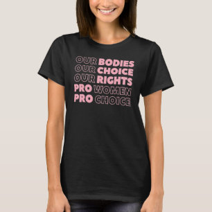 Våra organ vårt val våra Höger Pro Choice Femini T Shirt