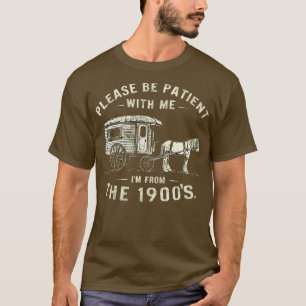 VARA PATIENT MED MIG IM FRÅN 1900-TALET T SHIRT