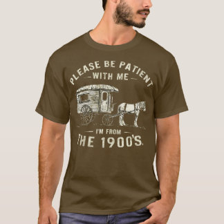VARA PATIENT MED MIG IM FRÅN 1900-TALET T SHIRT
