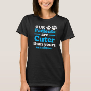 Våra patienter vårdar mer än din receptionist Ani T Shirt
