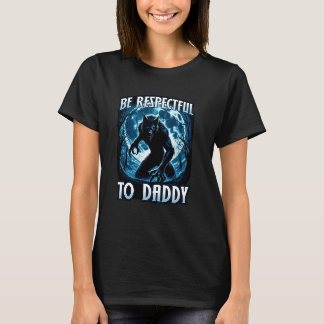 VARA RESPEKTFULLT MOT DADDY Funny Rizz Cringe Alph T Shirt (Framsida)
