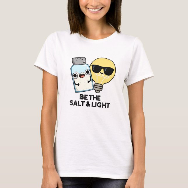 Vara salt och lätt bibel Pun T Shirt (Framsida)