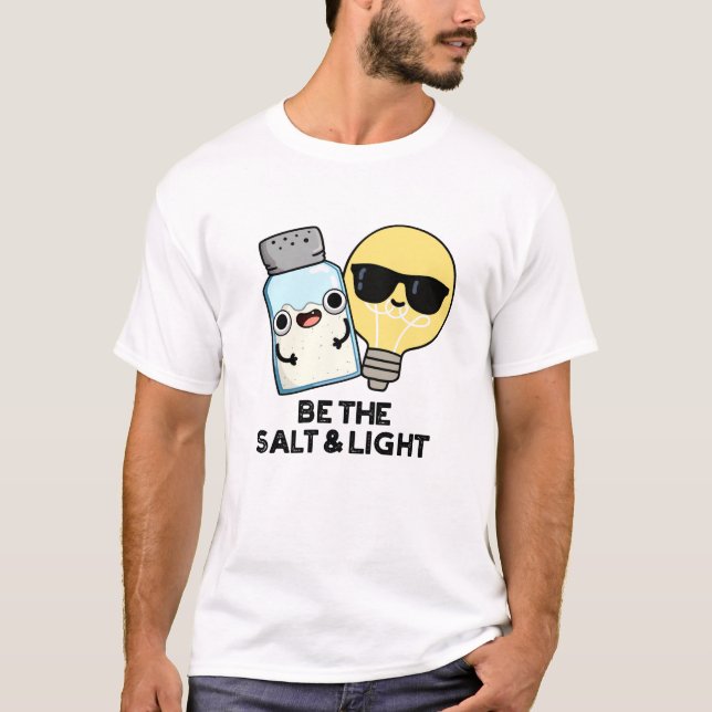 Vara salt och lätt bibel Pun T Shirt (Framsida)