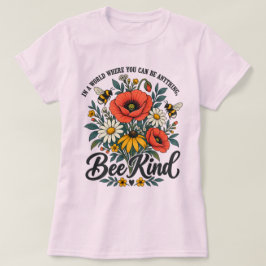 Vara snäll och vilda blommor t shirt
