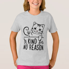 vara snäll utan anledning katt t shirt