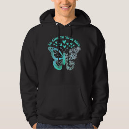 VARA TYDLIG FÖR DIN MYCKET mentala hälsostöd Hoodie