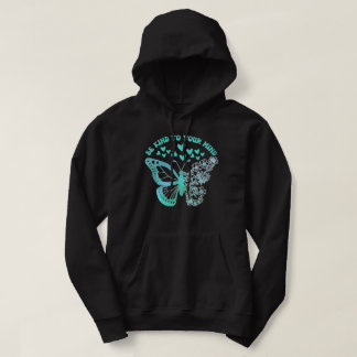 VARA TYDLIG FÖR DIN MYCKET mentala hälsostöd Hoodie