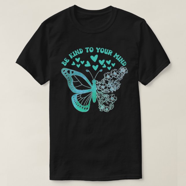 VARA TYDLIG FÖR DIN MYCKET mentala hälsostöd T Shirt (Design framsida)