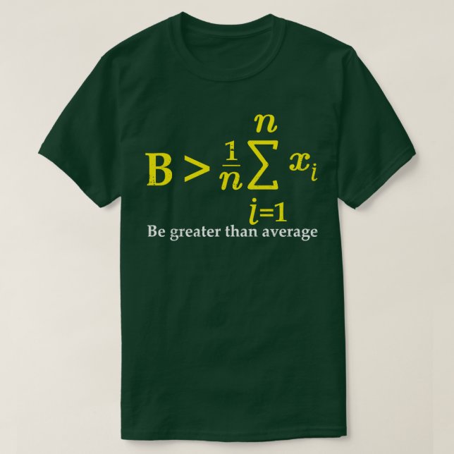 vara Underbarare än medelvärdet för matematikekvat T Shirt (Design framsida)