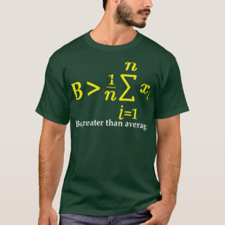 vara Underbarare än medelvärdet för matematikekvat T Shirt