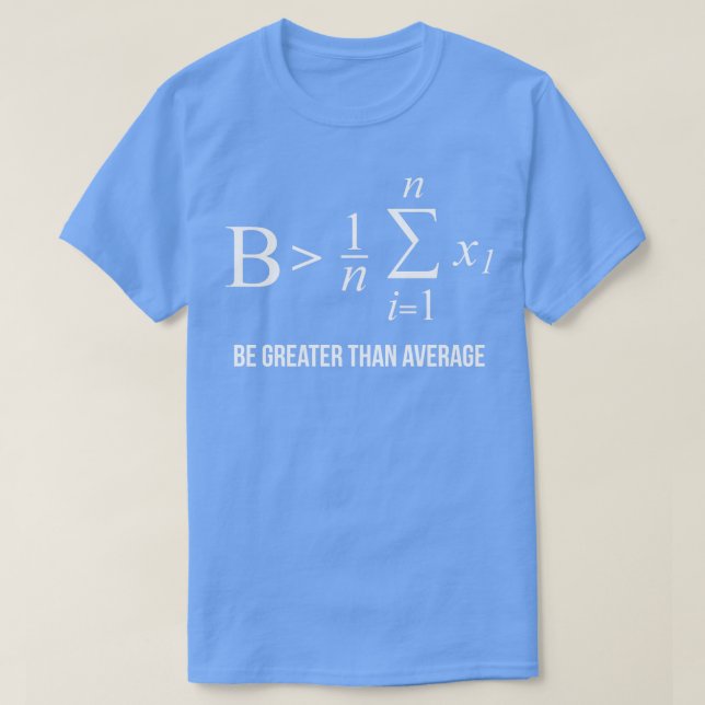vara Underbarare än medelvärdet för matematisk mot T Shirt (Design framsida)