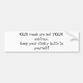 VÅRA vägar är inte DITT askfat. Håll ditt stinky… Bildekal