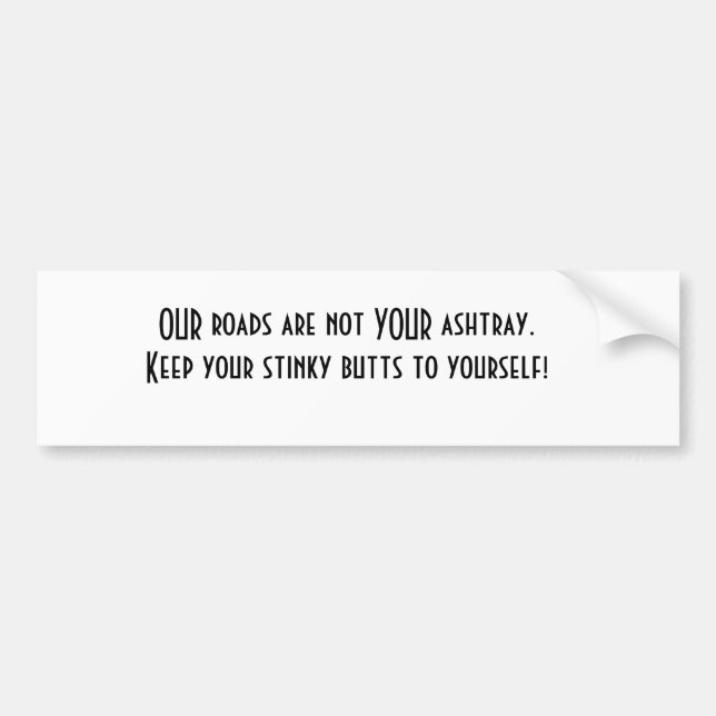 VÅRA vägar är inte DITT askfat. Håll ditt stinky… Bildekal (Framsidan)