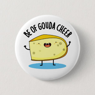 Varav Gouda Cheer Funny Cheese Pun Knapp